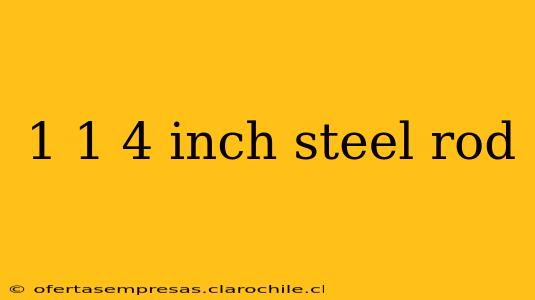 1 1 4 inch steel rod