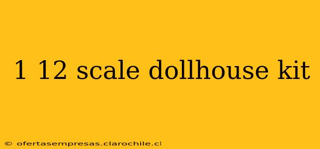 1 12 scale dollhouse kit