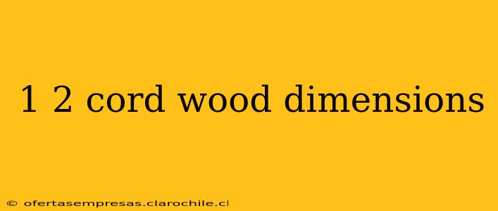 1 2 cord wood dimensions