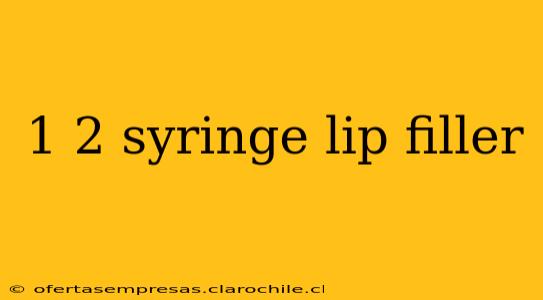 1 2 syringe lip filler