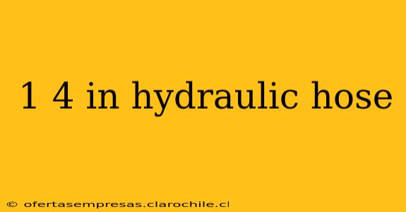 1 4 in hydraulic hose
