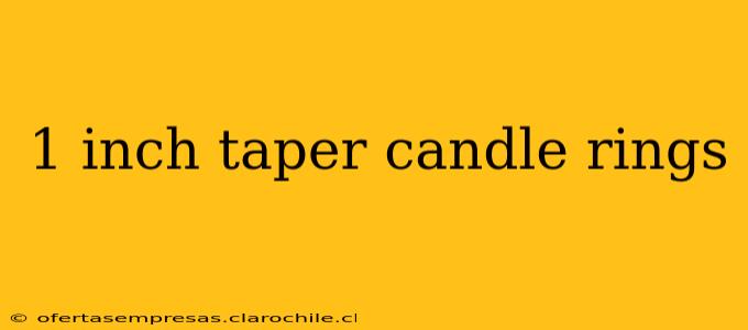 1 inch taper candle rings