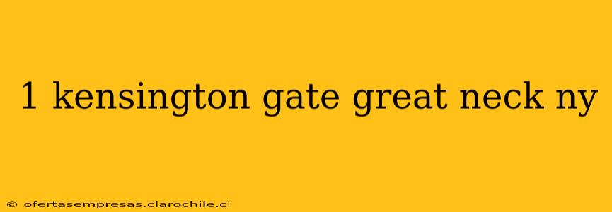 1 kensington gate great neck ny