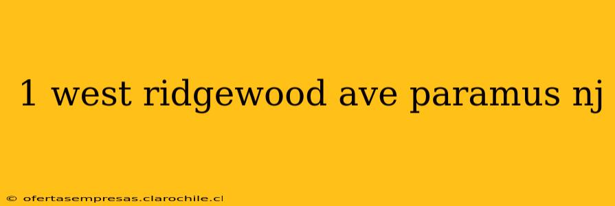 1 west ridgewood ave paramus nj