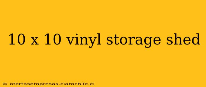 10 x 10 vinyl storage shed
