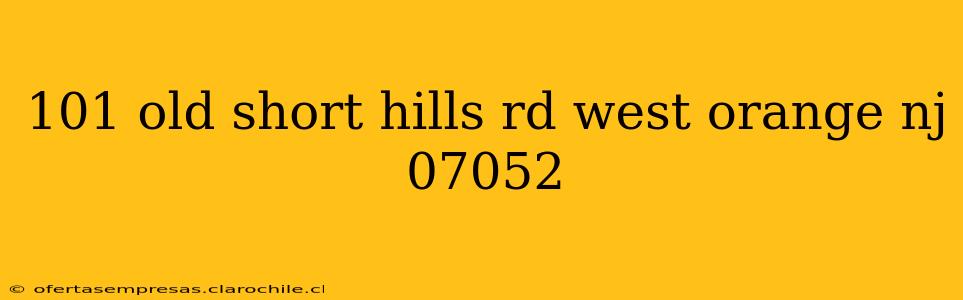 101 old short hills rd west orange nj 07052