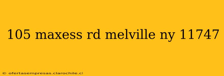 105 maxess rd melville ny 11747