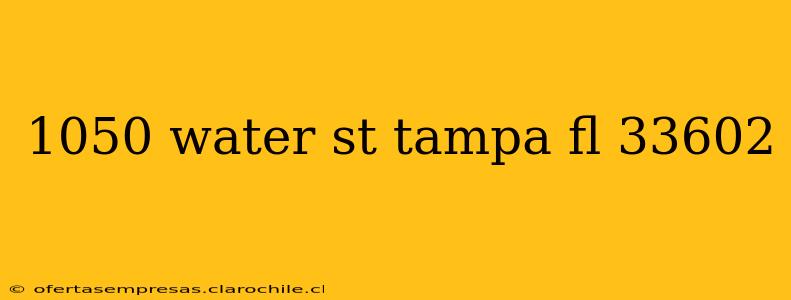 1050 water st tampa fl 33602