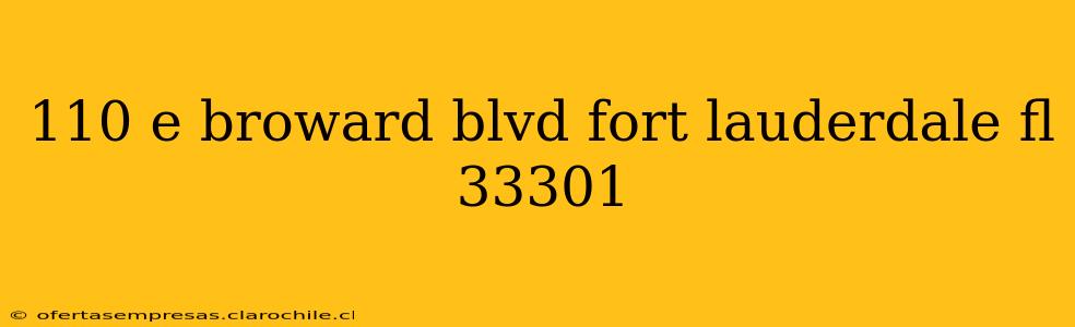 110 e broward blvd fort lauderdale fl 33301