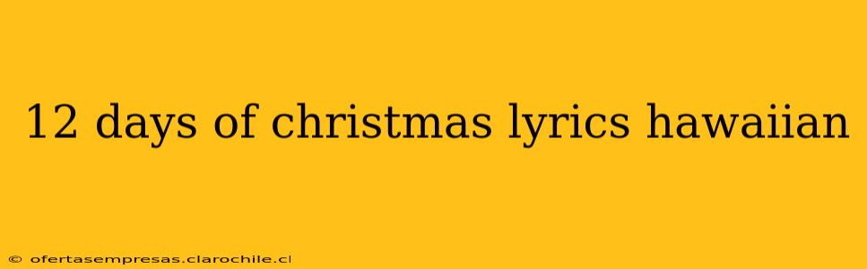 12 days of christmas lyrics hawaiian