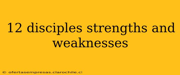 12 disciples strengths and weaknesses