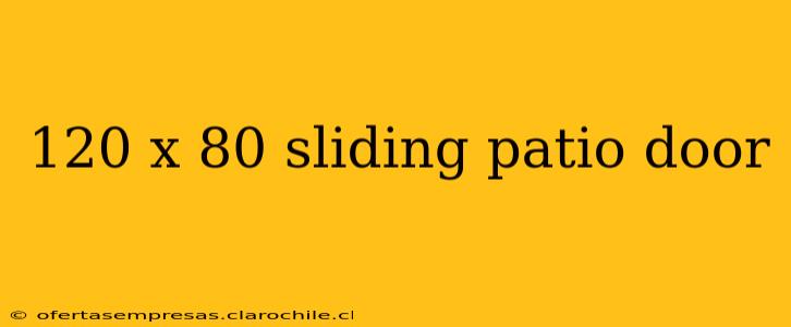 120 x 80 sliding patio door