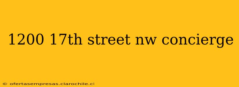 1200 17th street nw concierge