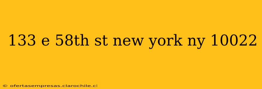 133 e 58th st new york ny 10022