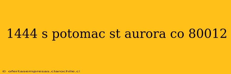 1444 s potomac st aurora co 80012