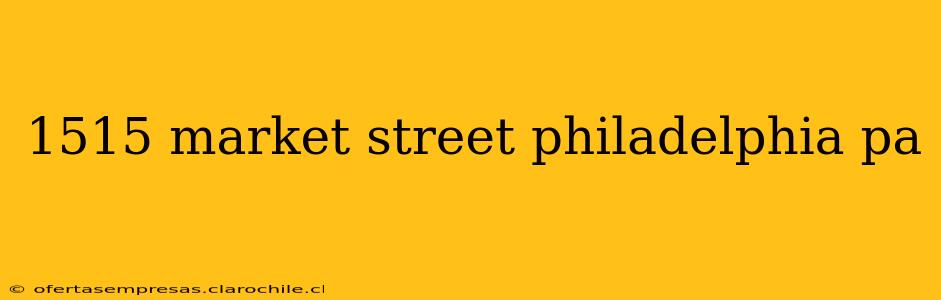 1515 market street philadelphia pa