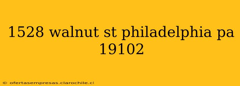 1528 walnut st philadelphia pa 19102