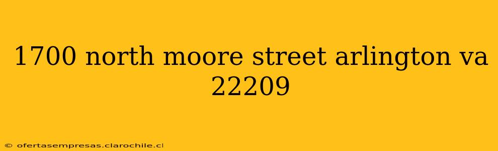 1700 north moore street arlington va 22209