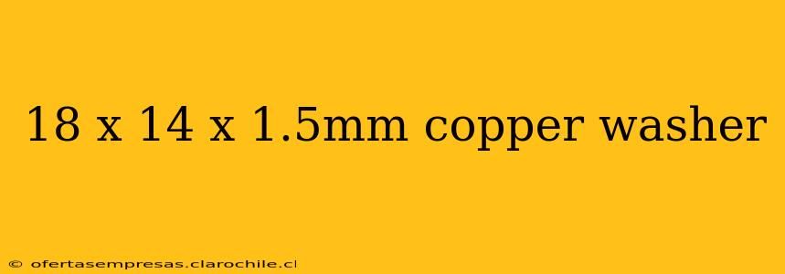 18 x 14 x 1.5mm copper washer