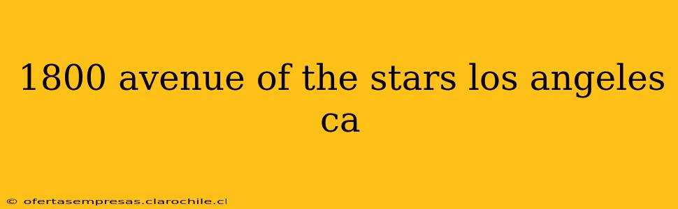 1800 avenue of the stars los angeles ca