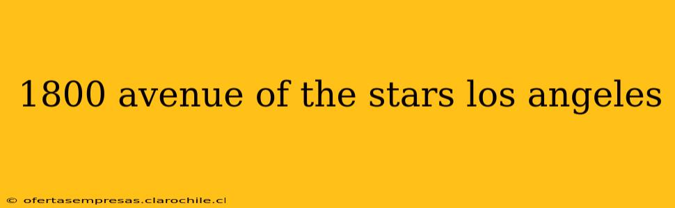 1800 avenue of the stars los angeles