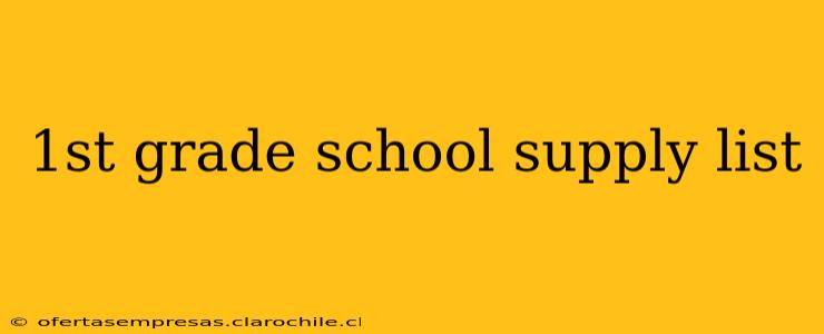 1st grade school supply list