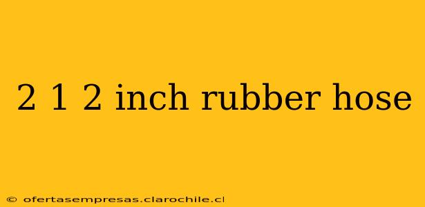 2 1 2 inch rubber hose