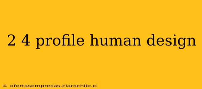 2 4 profile human design