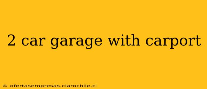 2 car garage with carport