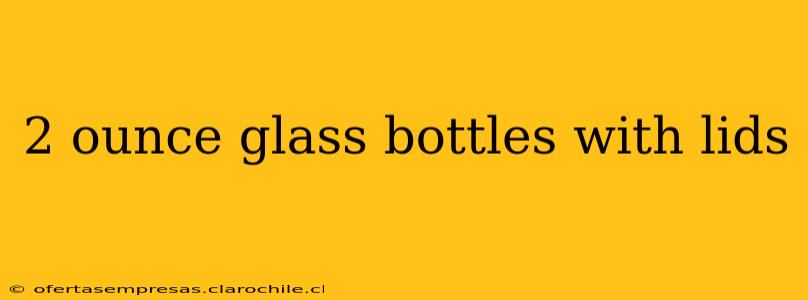 2 ounce glass bottles with lids