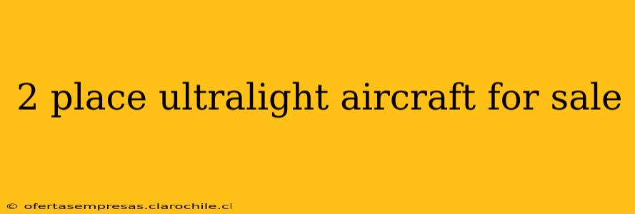 2 place ultralight aircraft for sale