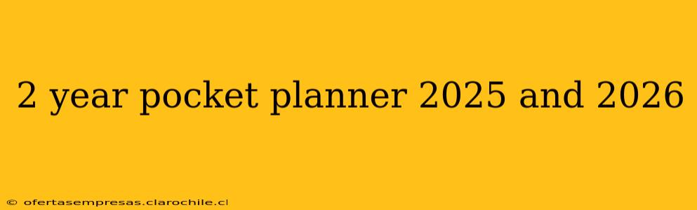 2 year pocket planner 2025 and 2026