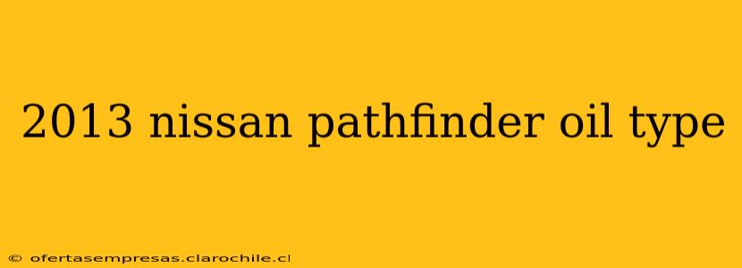2013 nissan pathfinder oil type