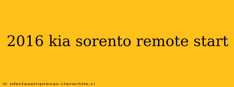 2016 kia sorento remote start
