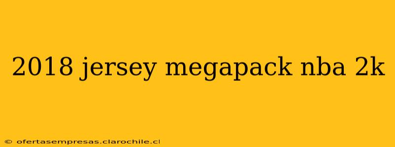 2018 jersey megapack nba 2k