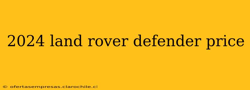 2024 land rover defender price
