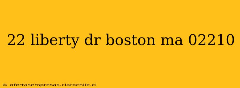 22 liberty dr boston ma 02210