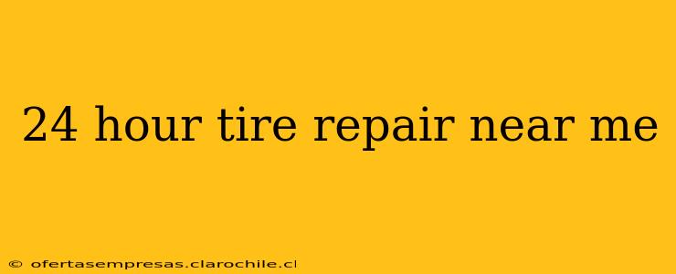 24 hour tire repair near me