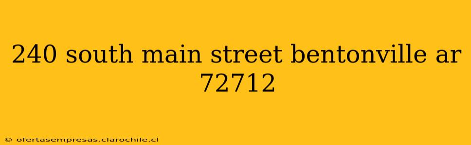 240 south main street bentonville ar 72712