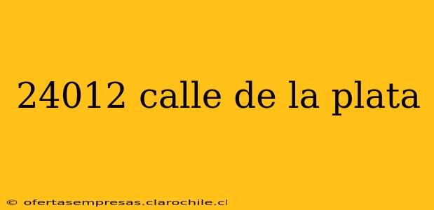 24012 calle de la plata