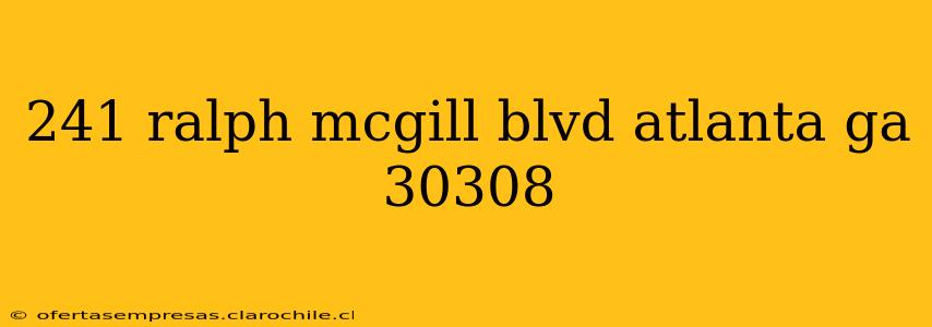 241 ralph mcgill blvd atlanta ga 30308