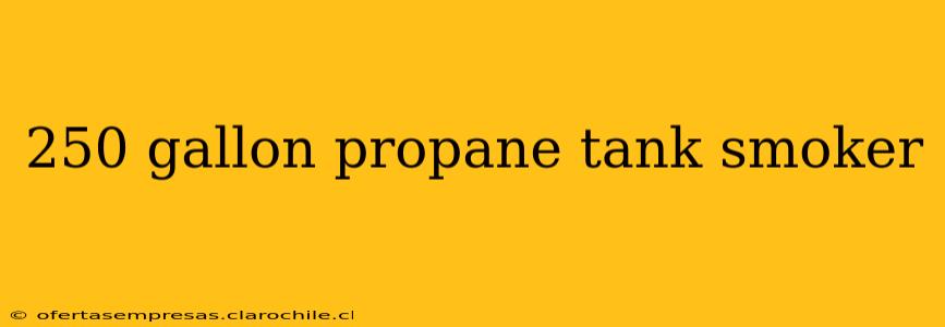 250 gallon propane tank smoker