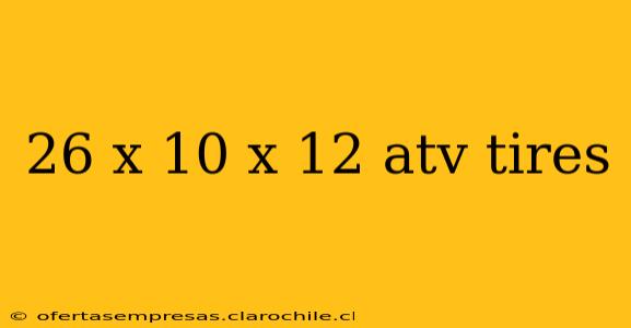 26 x 10 x 12 atv tires