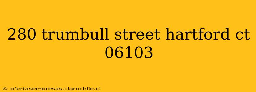 280 trumbull street hartford ct 06103