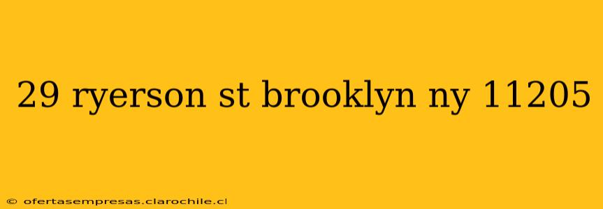 29 ryerson st brooklyn ny 11205