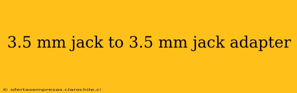3.5 mm jack to 3.5 mm jack adapter