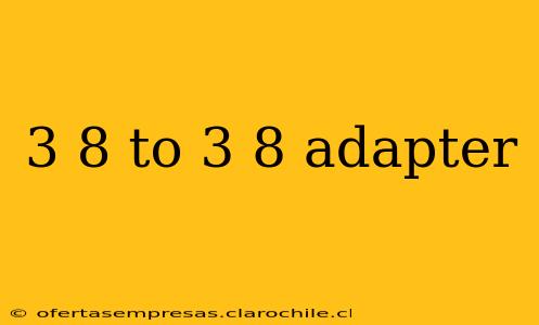 3 8 to 3 8 adapter