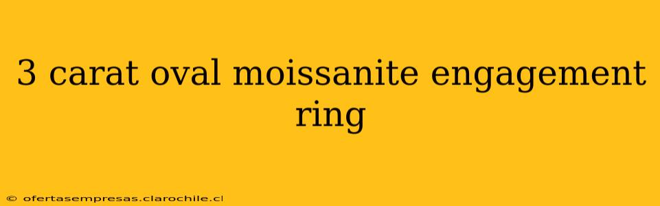 3 carat oval moissanite engagement ring