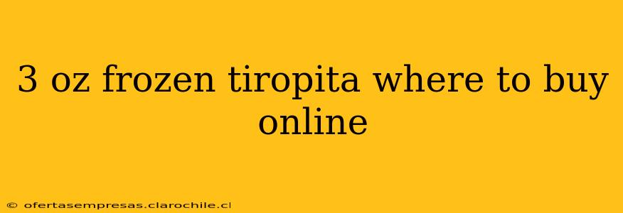 3 oz frozen tiropita where to buy online