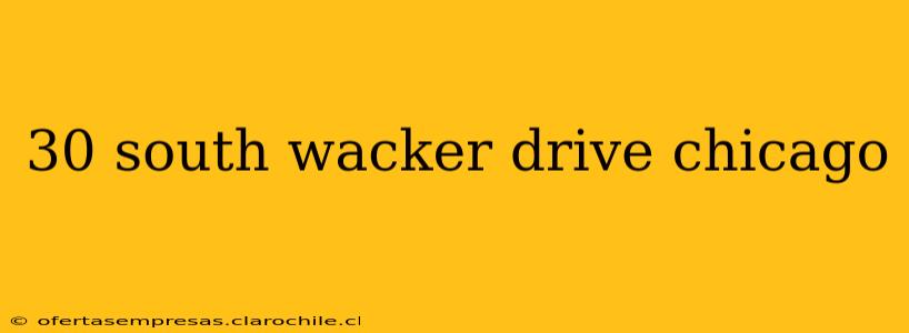 30 south wacker drive chicago